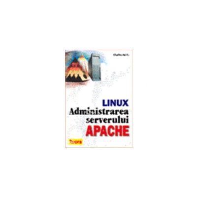 Administrarea serverului Apache. Seria Linux