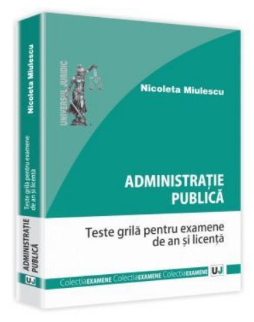 Administratie publica. Teste grila pentru examene de an si licenta