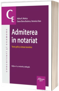 Admiterea in notariat. Teste grila si sinteze teoretice. Editia a 5-a