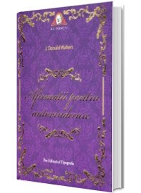 Afirmatii pentru autovindecare - J. Donald Walters (Editie de lux)