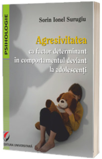 Agresivitatea ca factor determinant in comportamentul deviant la adolescenti