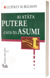 Ai atata putere cata iti asumi