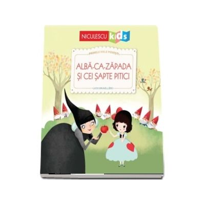 Alba-ca-Zapada si cei sapte pitici (Seria Primele mele povesti)