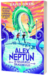 Alex Neptun si salvarea dragonului (Usborne)