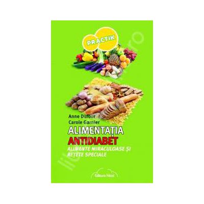 Alimentatia ANTIDIABET. Alimente miraculoase si retete speciale