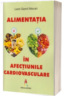 Alimentatia in afectiunile cardiovasculare (ilustratii alb-negru)