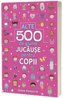 Alte 500 de glume jucause pentru copii