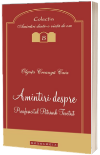 Amintiri despre Preafericitul Patriarh Teoctist