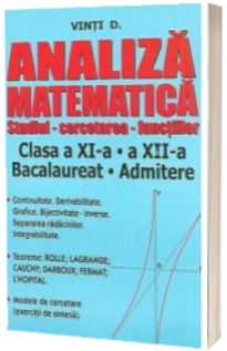 Analiza matematica. Studiul (cercetarea) functiilor. Clasa a XI-a, a XII-a, Bacalaureat, Admitere