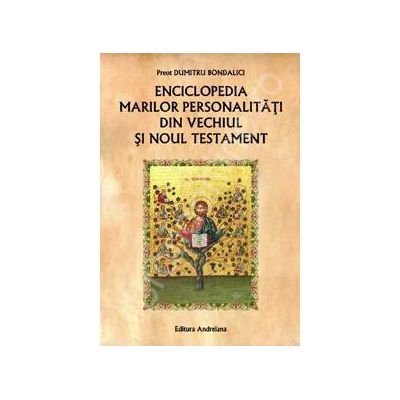 Enciclopedia marilor personalitati din Vechiul si Noul Testament