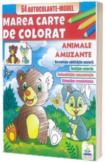 Animale amuzante - Marea carte de colorat + 64 autocolante model