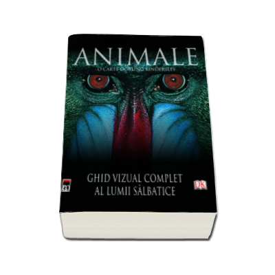 Animale. Ghid vizual complet al lumii salbatice