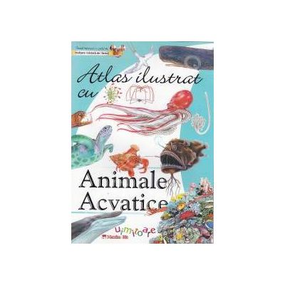 Atlas ilustrat: ANIMALE ACVATICE