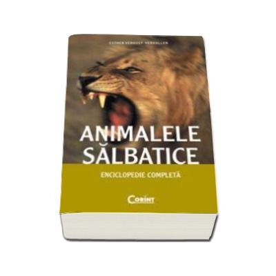 Animalele salbatice. Enciclopedie completa