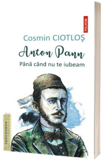 Anton Pann. Pana cand nu te iubeam