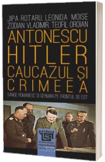Antonescu–Hitler Caucazul si Crimeea