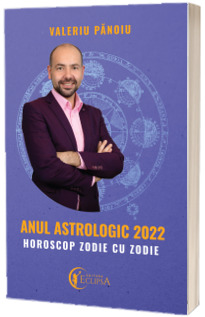 Anul astrologic 2022, horoscop zodie cu zodie