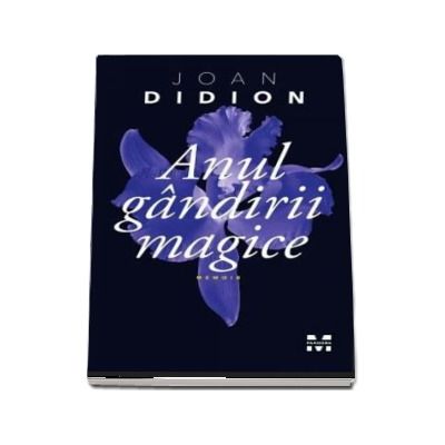 Anul gandirii magice - Joan Didion