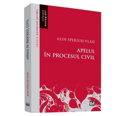 Apelul in procesul civil - Alin Speriusi-Vlad