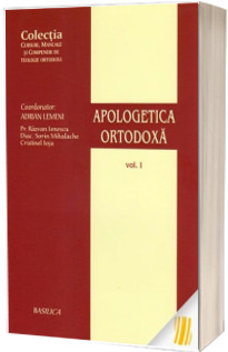 Apologetica ortodoxa. Volumul 1
