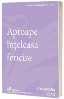 Aproape inteleasa fericire