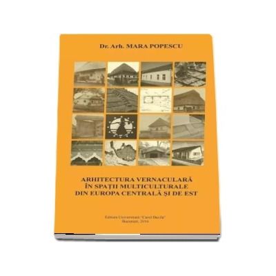 Arhitectura vernaculara in spatii multiculturale din europa centrala si de est