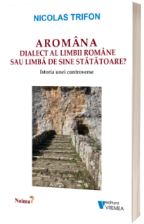 Aromana - dialect al limbii romane sau limba de sine statatoare?