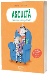 Asculta cu atentie, micuta zebra!