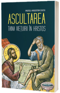 Ascultarea - Taina vietuirii in Hristos