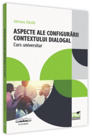 Aspecte ale configurarii contextului dialogal. Curs universitar