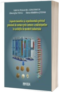 Aspecte teoretice si experimentale privind procesul de sortare prin cernere a macinisurilor in unitatile de morarit industriale