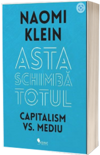 Asta schimba totul. Capitalism versus mediu