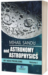 Astronomy and astrophysics. My new problems, volume I