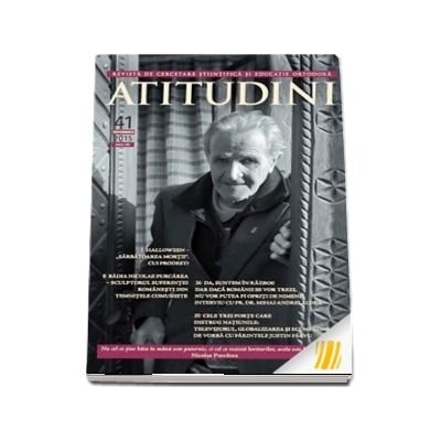 Atitudini, revista de gandire si simtire romaneasca. NUMARUL 41