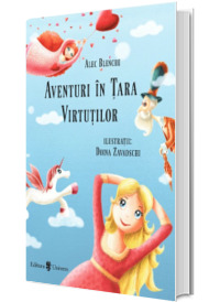 Aventuri in tara virtutilor - Alec Blenche