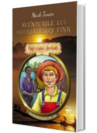 Aventurile lui Huckleberry Finn - Mari clasici ilustrati