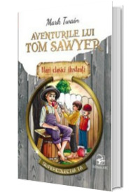 Aventurile lui Tom Sawyer. Mari clasici ilustrati