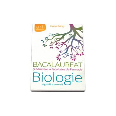 Bacalaureat Biologie vegetala si animala si Admitere la Facultatea de Farmacie