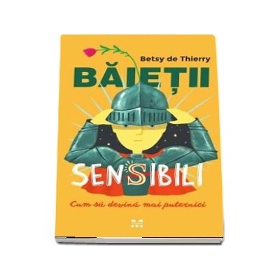 Baietii sensibili: cum sa devina mai puternici