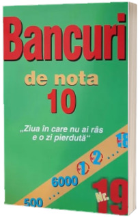 Bancuri de nota 10 - Numarul 19