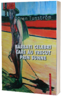 Barbati celebri care au trecut prin Sunne - Goran Tunstrom