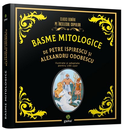 Basme mitologice de Petre Ispirescu si Alexandru Odobescu