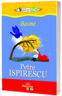 Basme - Petre Ispirescu (Colectia elevi de 10 plus)