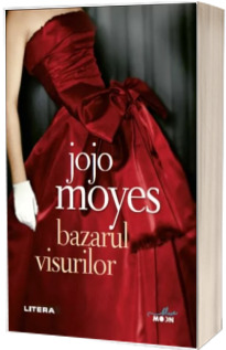 Bazarul Visurilor Jojo Moyes 31 92 Lei Librariaonline Ro