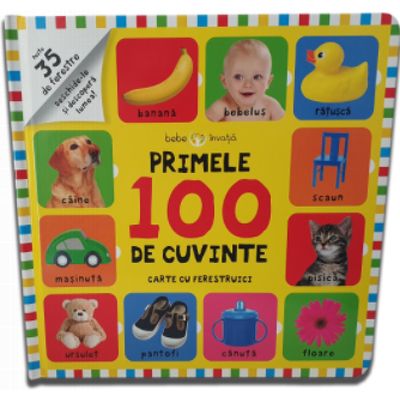 Bebe invata. Primele 100 de cuvinte. Carte cu ferestruici