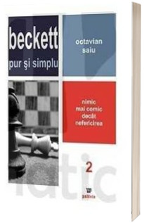 Beckett pur si simplu. Nimic mai comic decat nefericirea (vol 2)