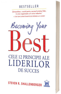Becoming your Best - Cele 12 principii ale liderilor de succes