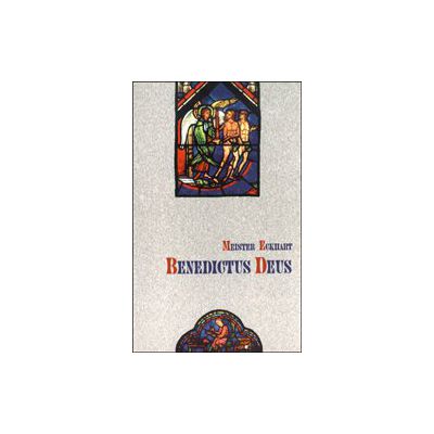 Benedictus Deus - Tratate si Predici (editie veche)