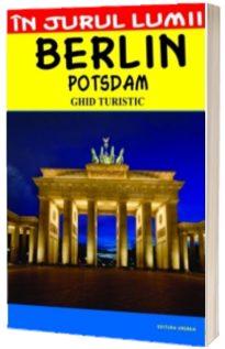 Berlin - ghid turistic - Mircea Cruceanu, Claudiu Viorel Savulescu