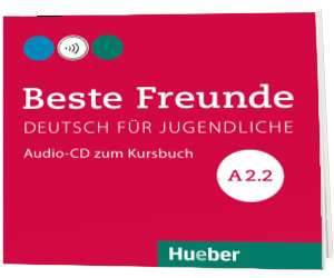 Beste Freunde. Audio CD zum Kursbuch A2.2